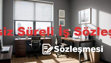 Belirsiz Süreli İş Sözleşmesi