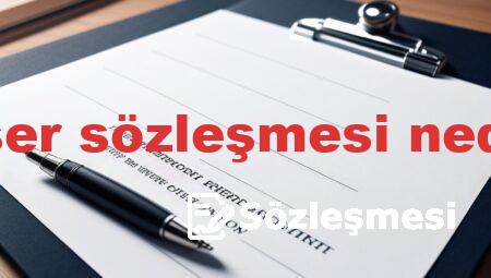 eser sözleşmesi nedir