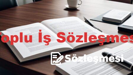 Toplu İş Sözleşmesi