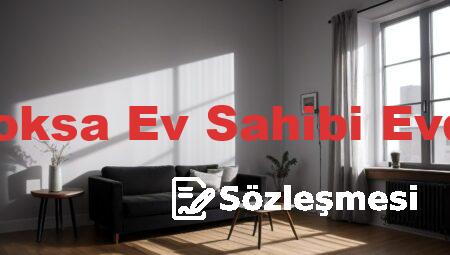 Kira Sözleşmesi Yoksa Ev Sahibi Evden Çıkarabilir Mi?