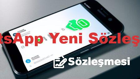 WhatsApp Yeni Sözleşmesi