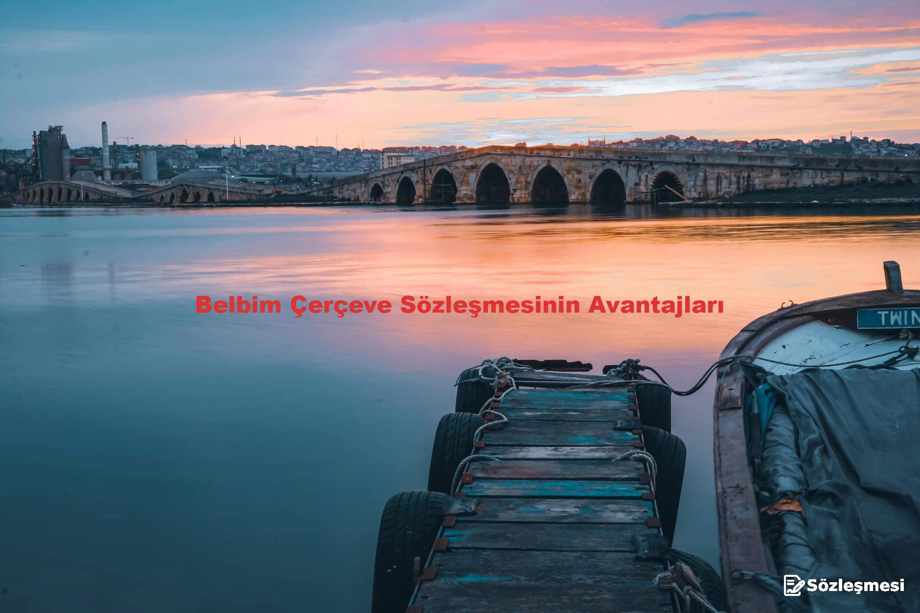 Belbim Çerçeve Sözleşmesinin Avantajları