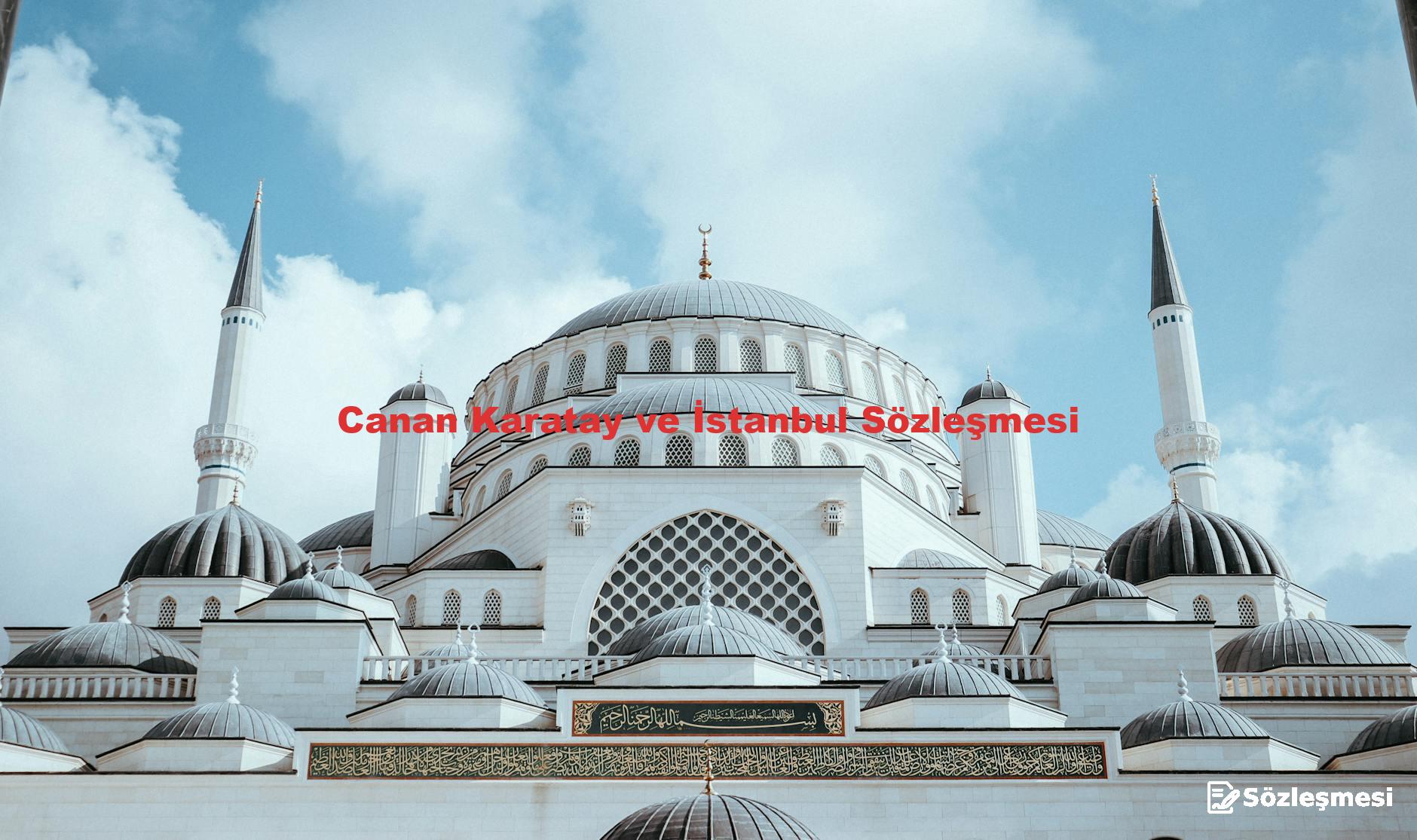 Canan Karatay ve İstanbul Sözleşmesi