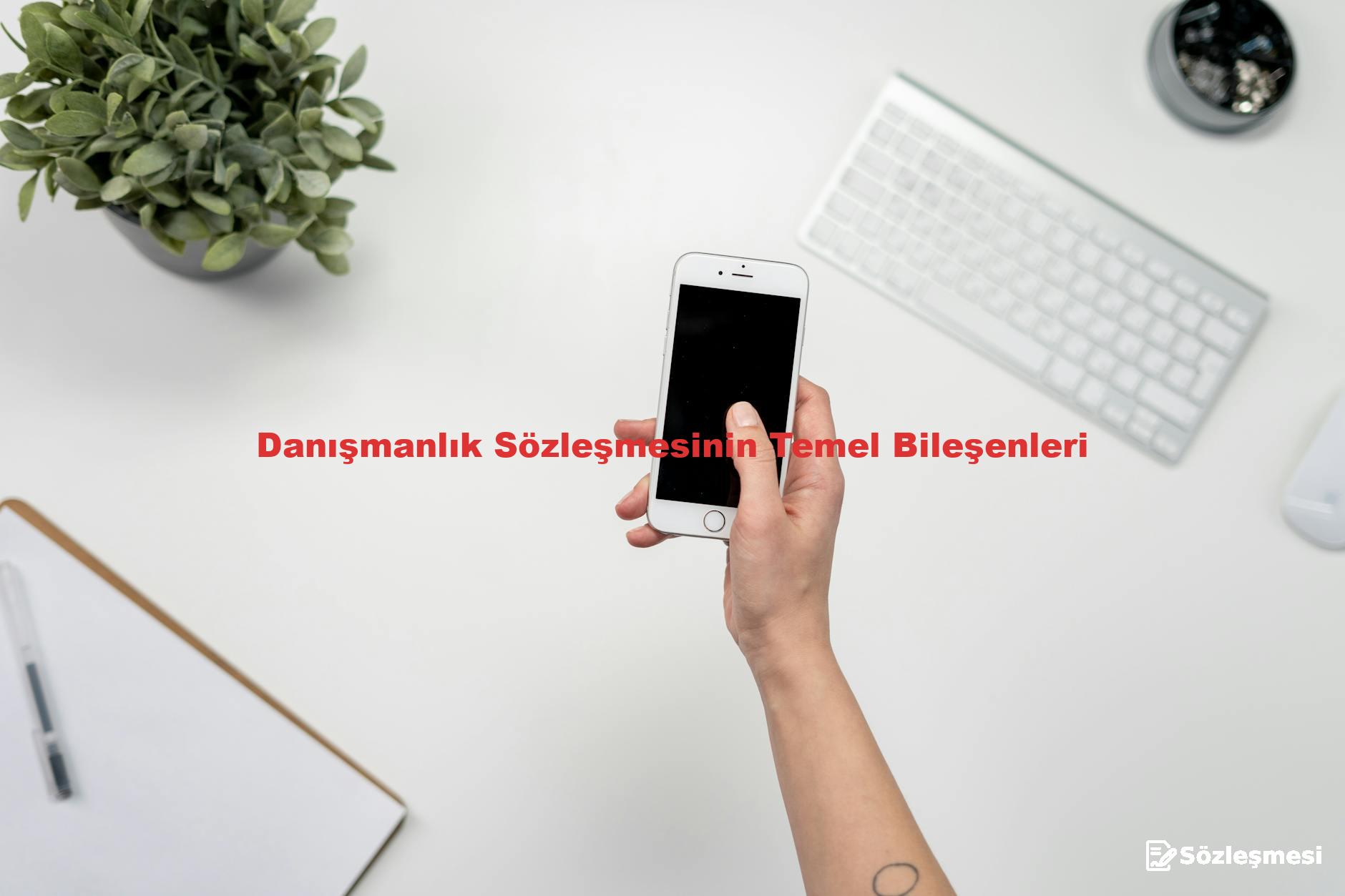Danışmanlık Sözleşmesinin Temel Bileşenleri