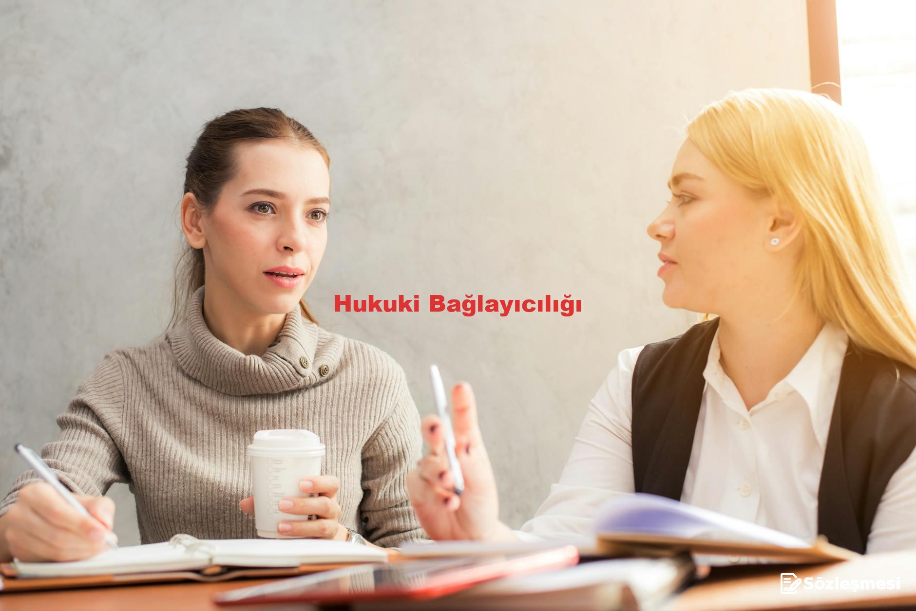 Hukuki Bağlayıcılığı