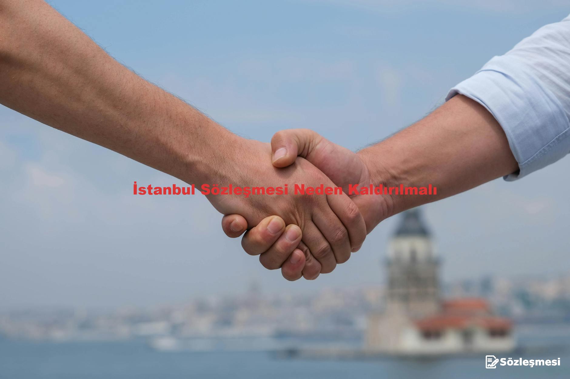 İstanbul Sözleşmesi Neden Kaldırılmalı