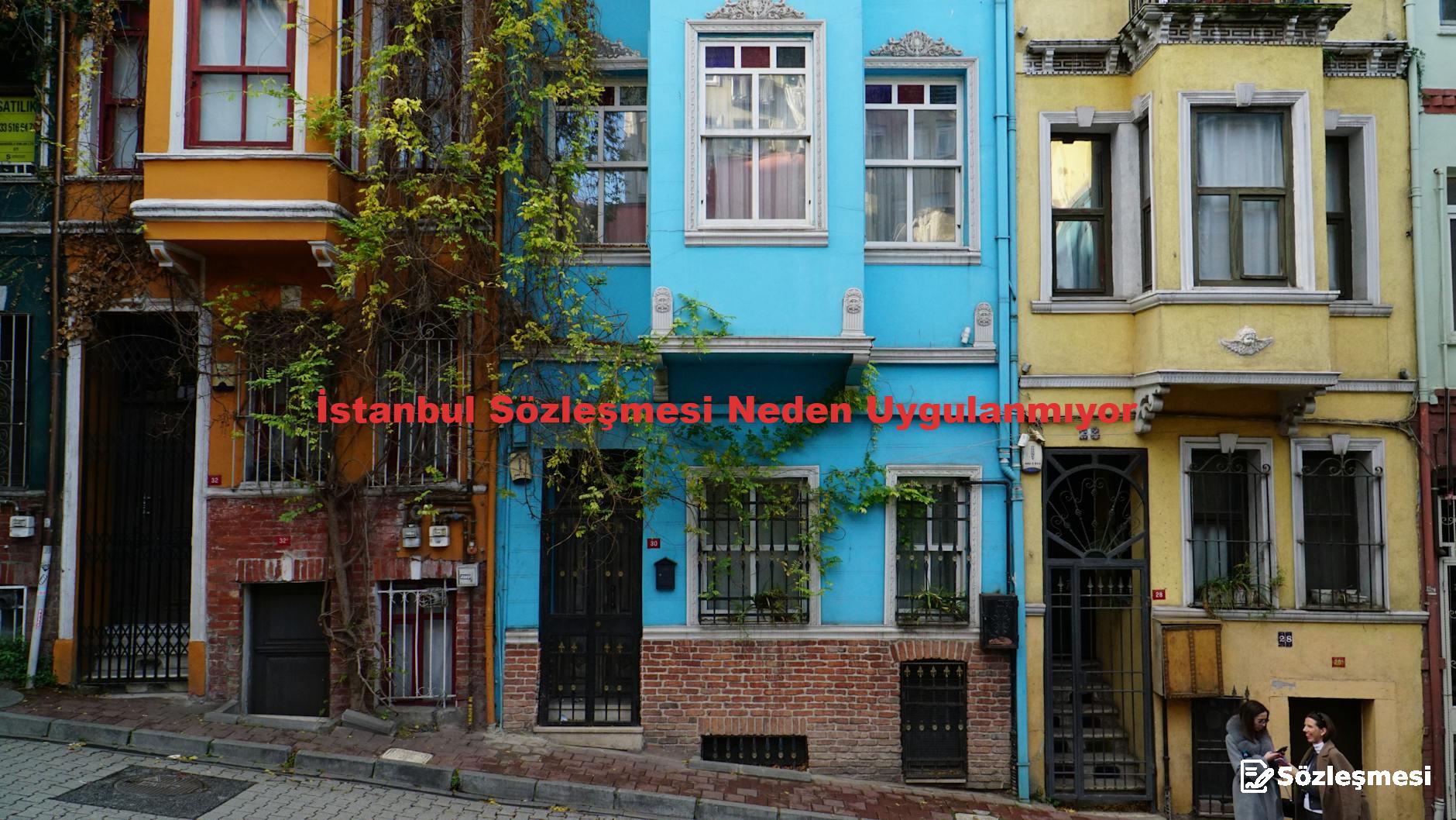İstanbul Sözleşmesi Neden Uygulanmıyor