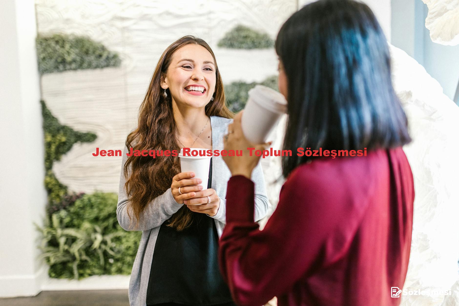 Jean Jacques Rousseau Toplum Sözleşmesi
