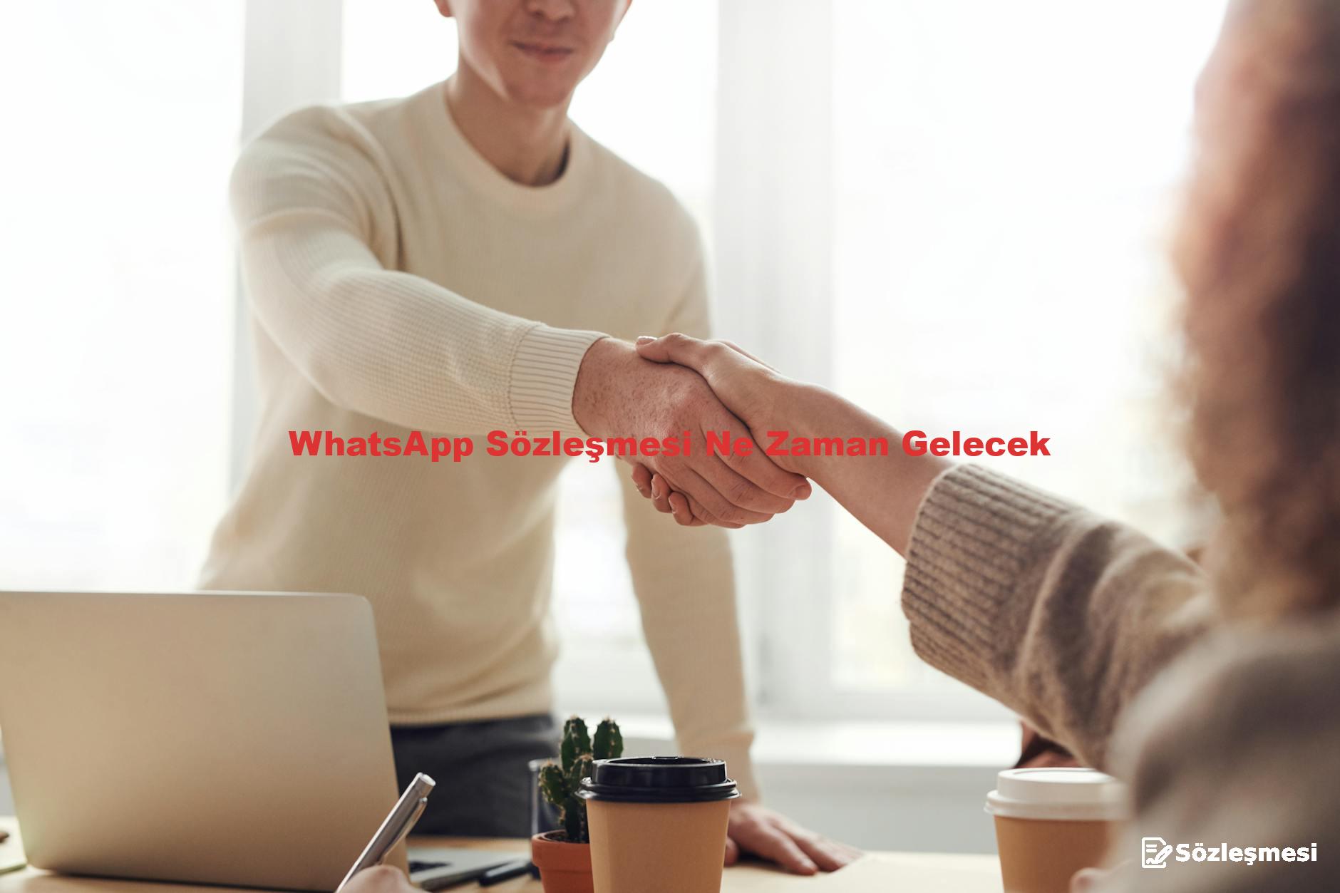 WhatsApp Sözleşmesi Ne Zaman Gelecek