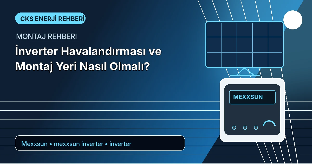 İnverter Havalandırması ve Montaj Yeri Nasıl Olmalı?