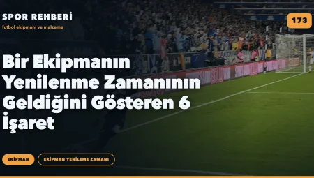Bir Ekipmanın Yenilenme Zamanının Geldiğini Gösteren 6 İşaret