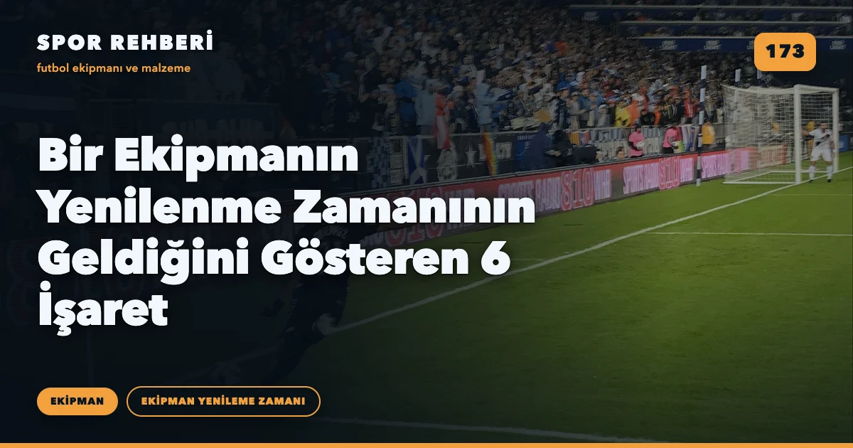 Bir Ekipmanın Yenilenme Zamanının Geldiğini Gösteren 6 İşaret