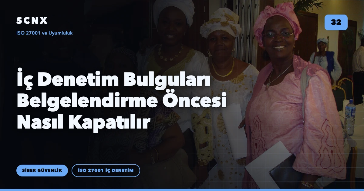 İç Denetim Bulguları Belgelendirme Öncesi Nasıl Kapatılır